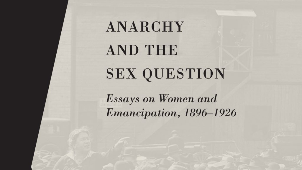 Anarchy And The Sex Question A Review Pm Press