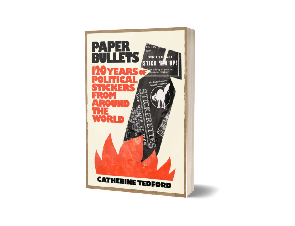 Paper Bullets: 120 Years of Political Stickers from Around the World— A Publishers Weekly Review